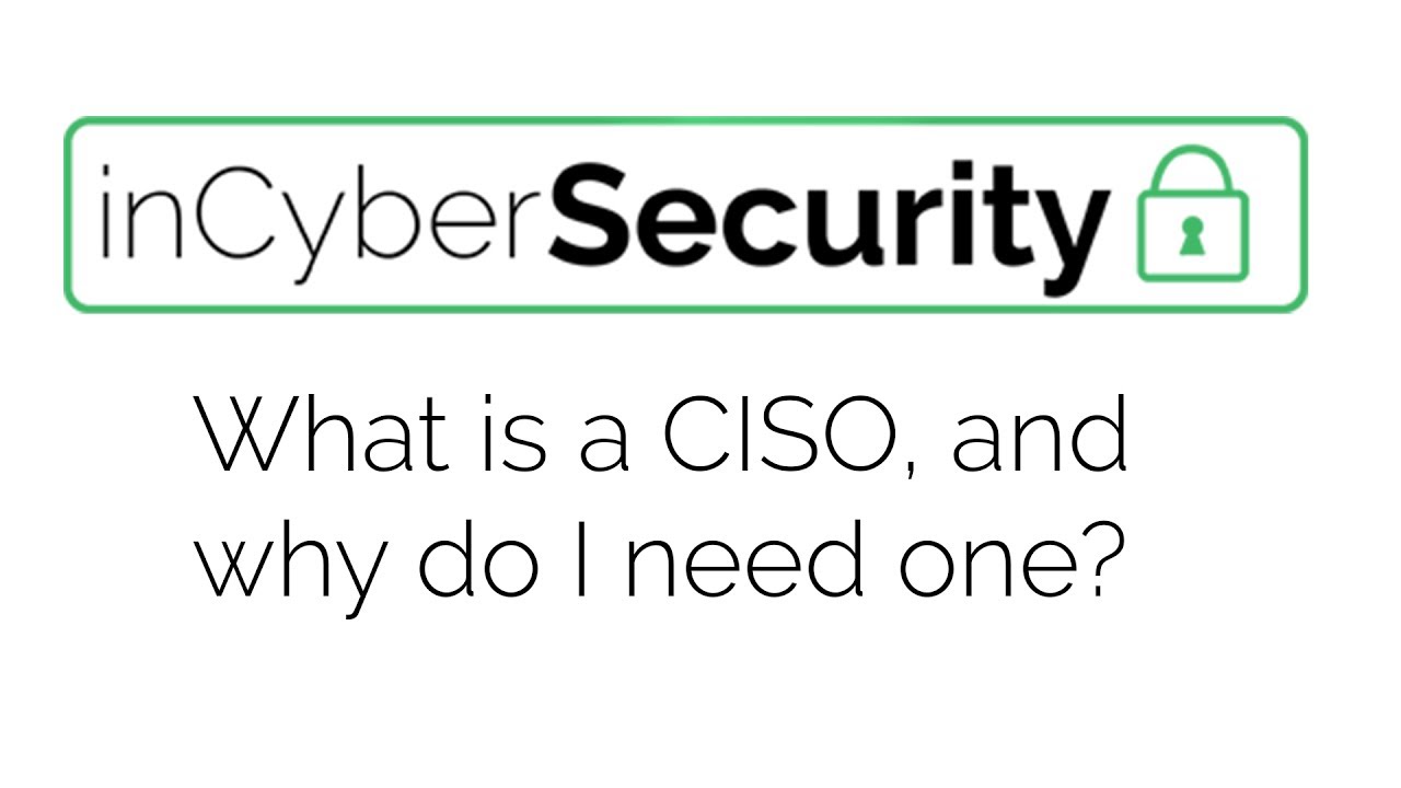 inCyber Security - What is a CISO and why do I need one?
