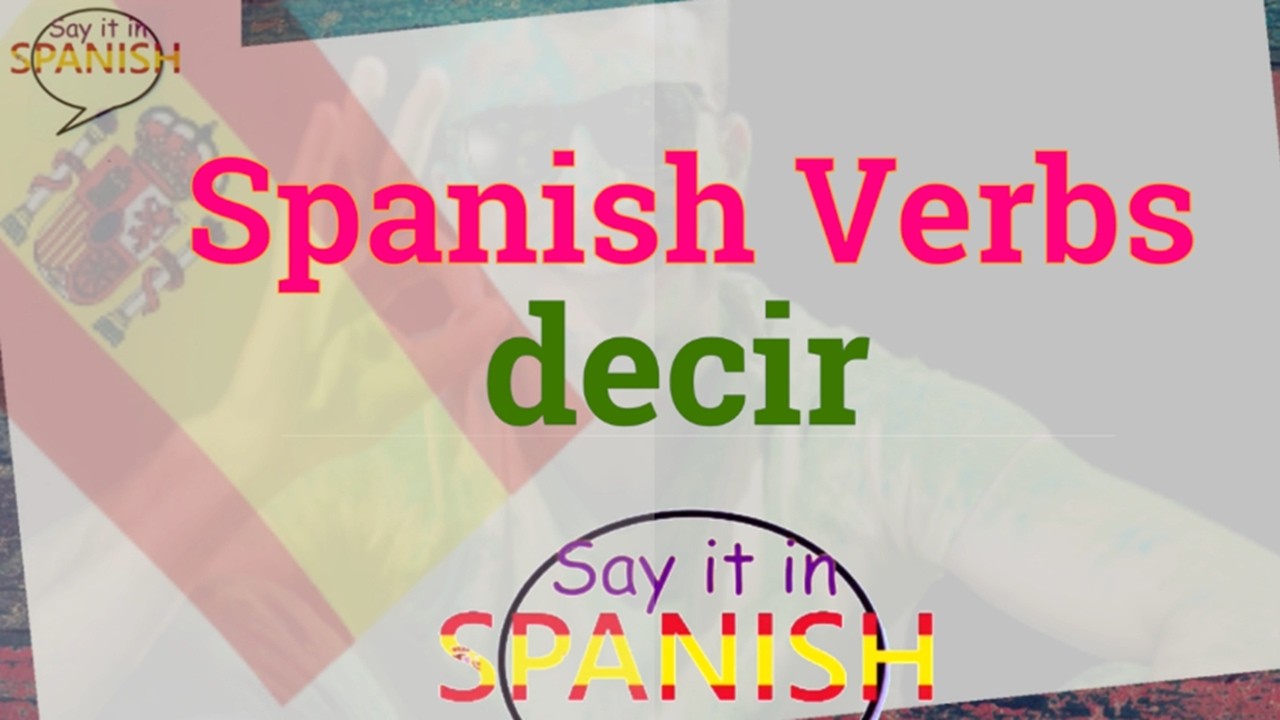 Learn the Spanish Verb - decir - and its conjugation in present tense now!