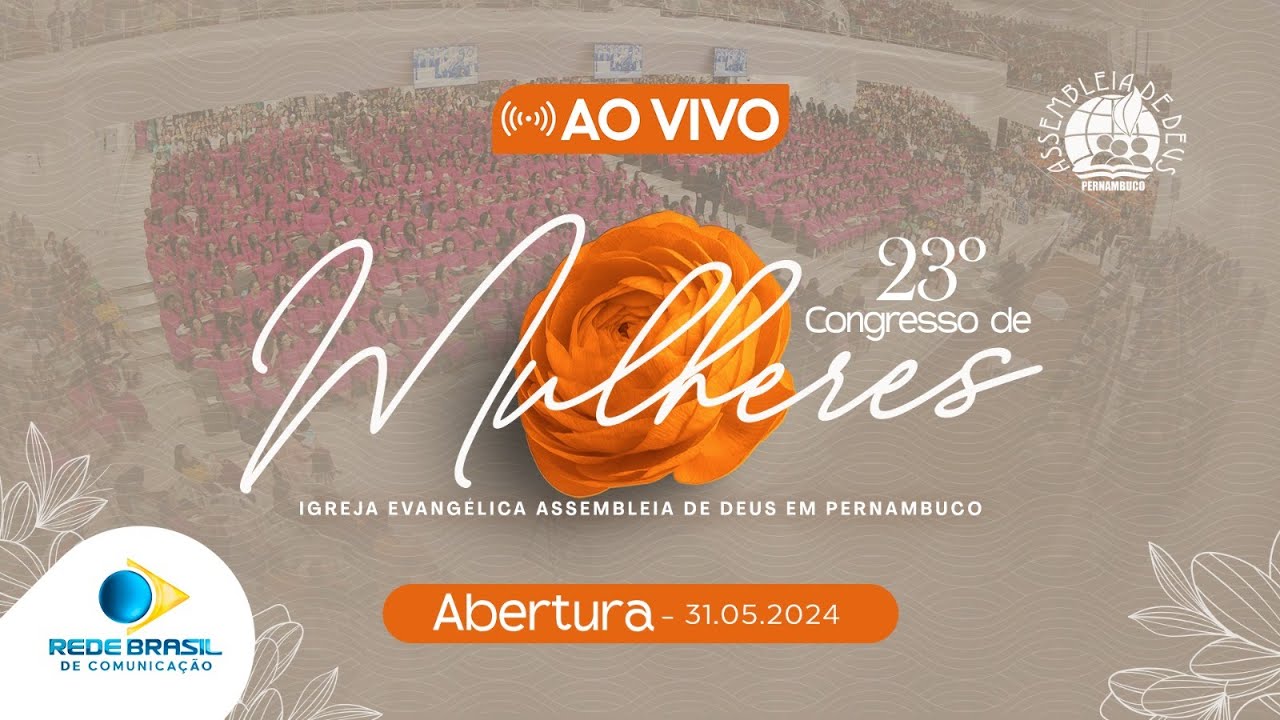 ABERTURA 23° CONGRESSO DE MULHERES DA IEADPE 31/05/24 | REDE BRASIL OFICIAL