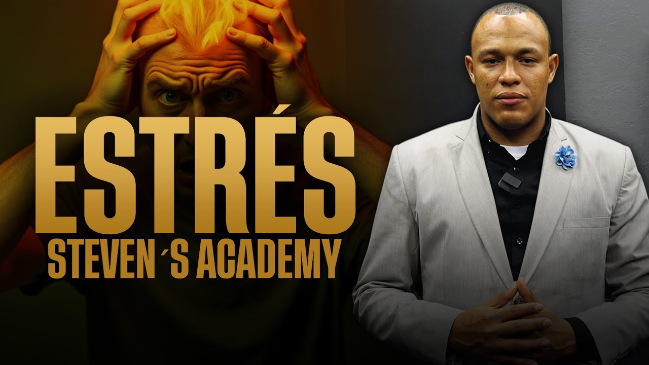 Esto genera el ESTRÉS en nuestra VIDA DIARIA | STEVEN´S ACADEMY