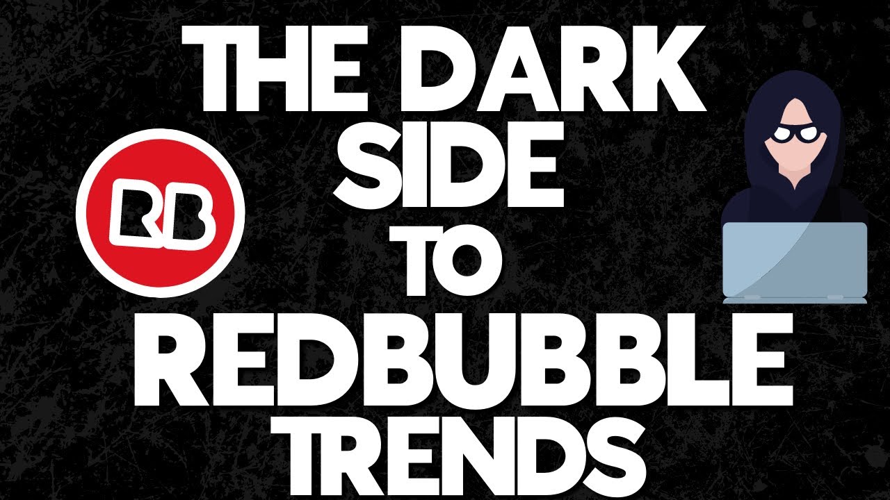 The Dark Side To Redbubble Trends