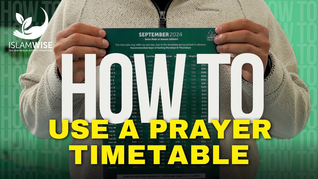 When do Muslims pray? How to use a Prayer Timetable?