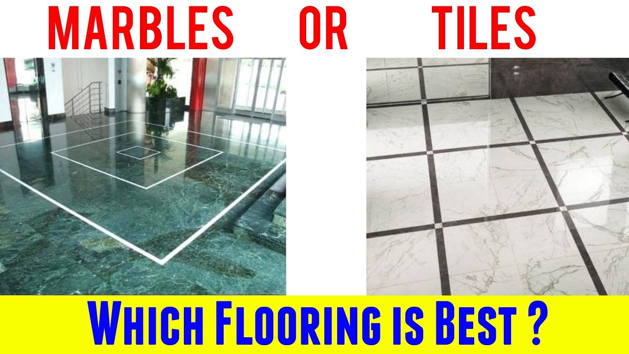Marbles Or Tiles Which Flooring is Best | Marbles Vs Tiles | Full Details about Marbles and Tiles