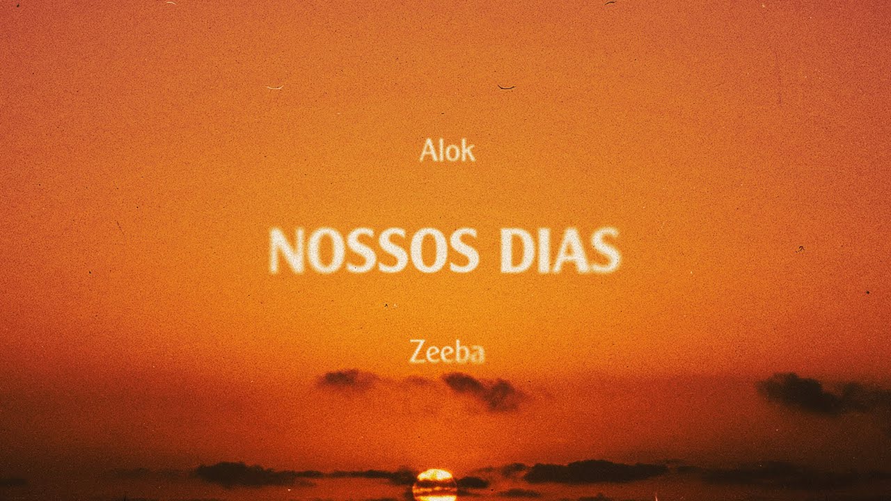 Alok & Zeeba - Nossos Dias (V&iacute;deo Oficial)