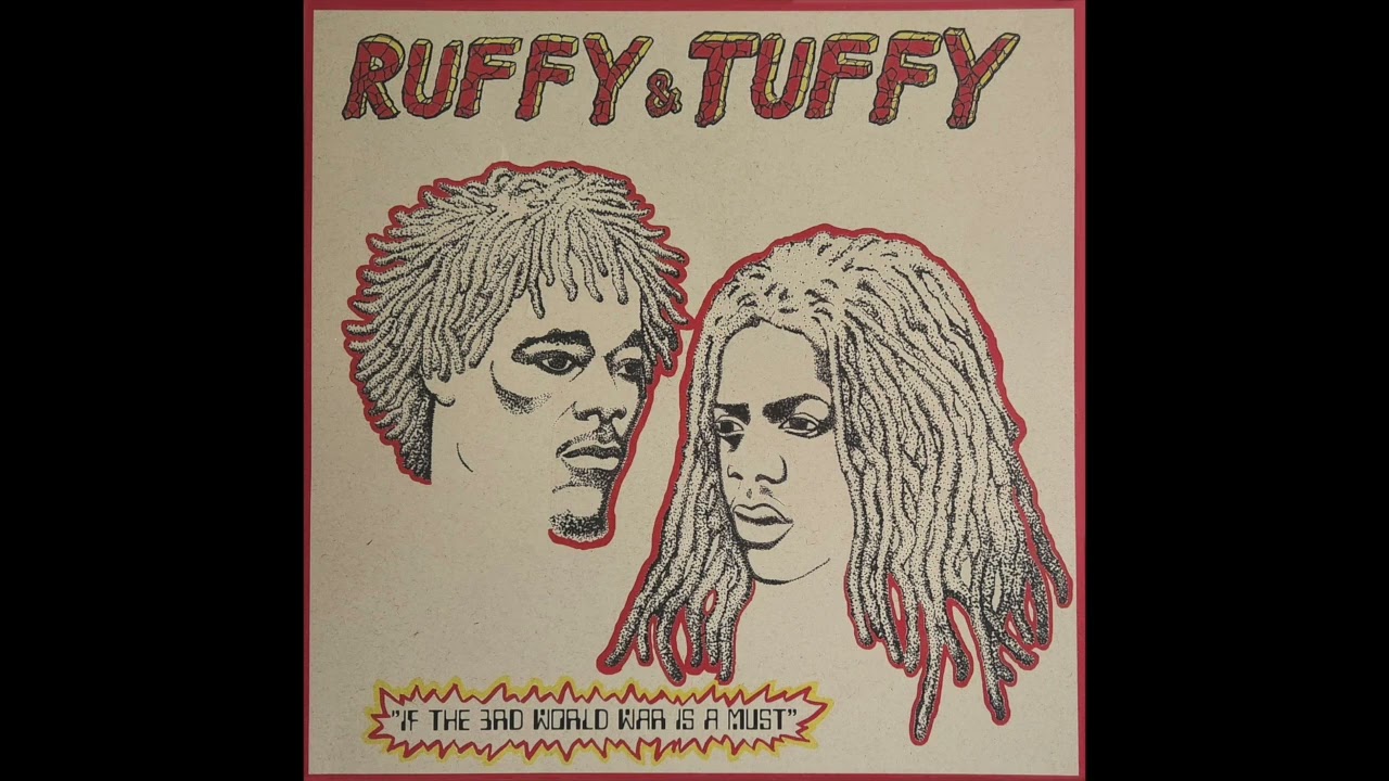 Ruffy & Tuffy - If The 3rd World War Is A Must + Dub Versions
