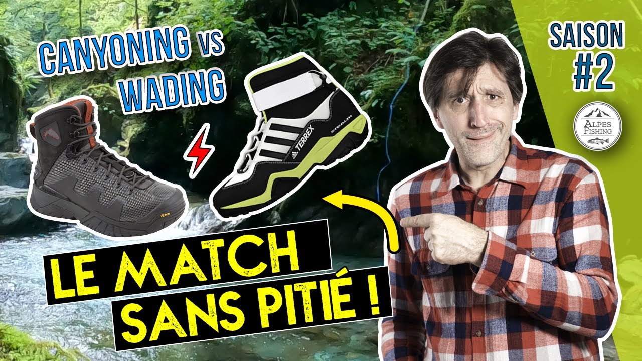 Quelles chaussures pour la pêche ? Wading vs canyoning