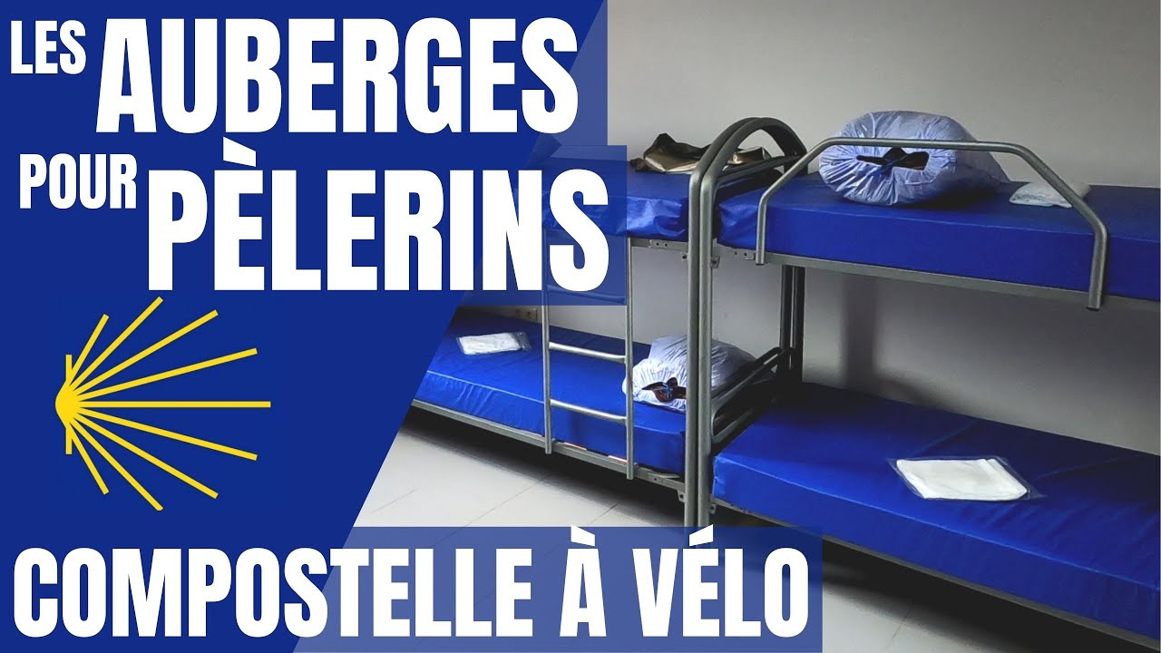 🔔 Compostelle à Vélo: LES AUBERGES POUR PELERINS