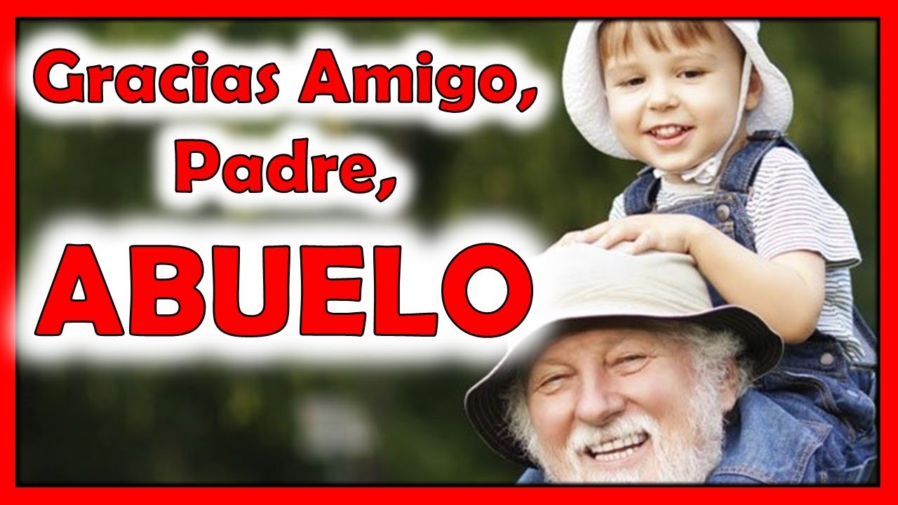 Carta Para Mi Abuelo Que Es Como Mi Padre