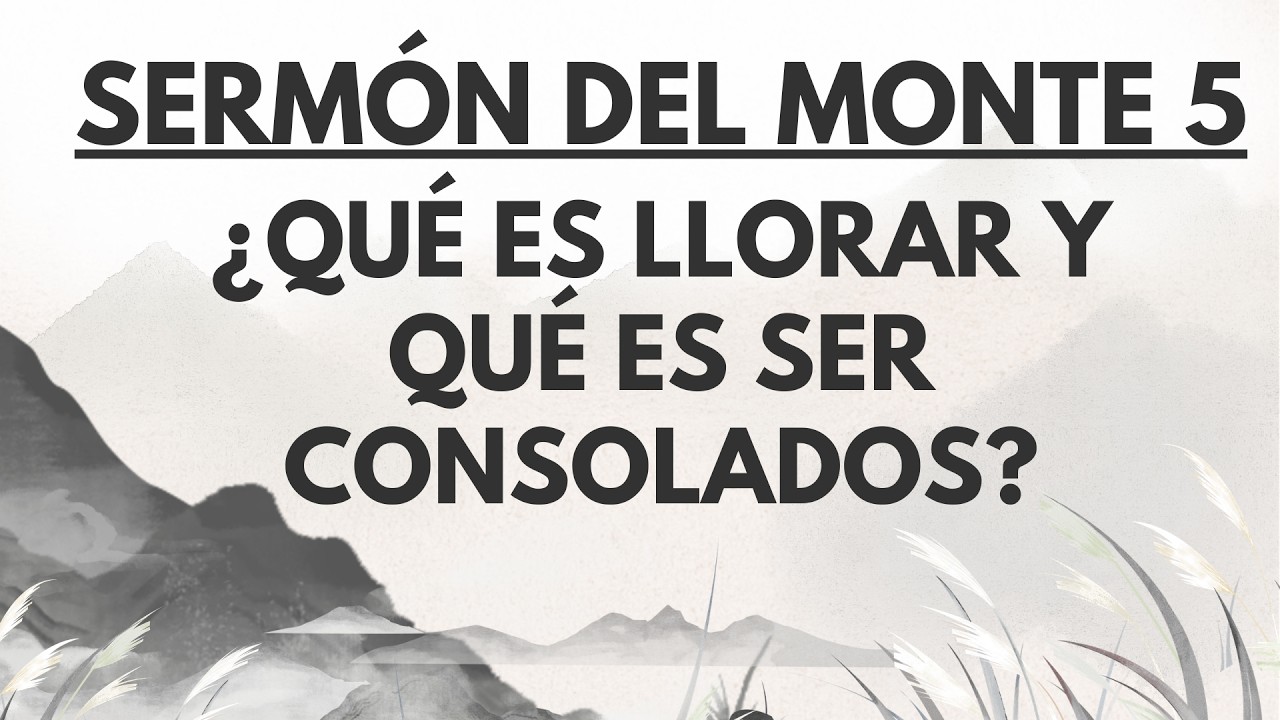 ¿Qué es llorar y qué es ser consolados ?👑 - Sermón del monte  | Estudio bíblico #Ulcdt