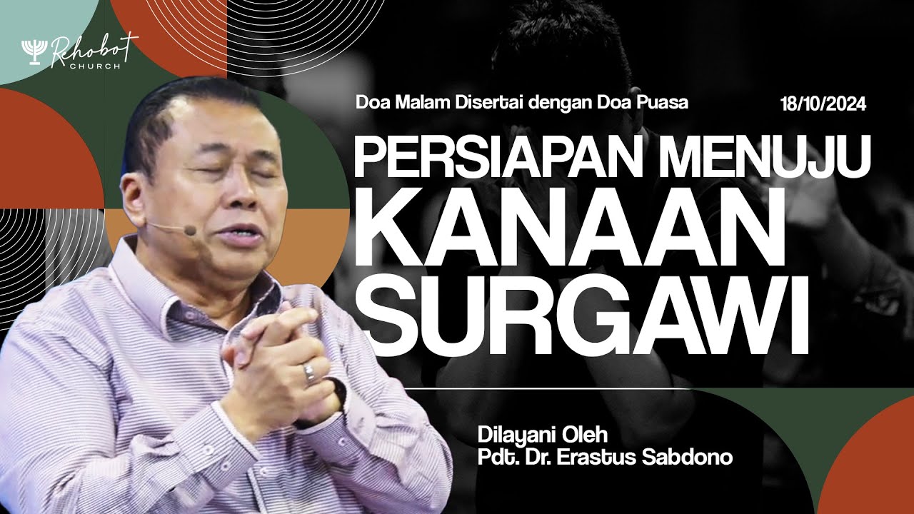 PERSIAPAN MENUJU KANAAN SURGAWI | Doa Malam | Pdt. Dr. Erastus Sabdono | 18 Oktober 2024 | 18.30 WIB