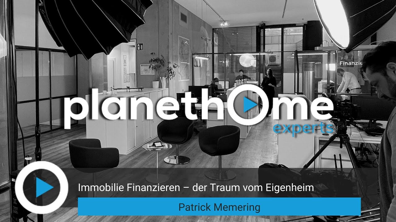 Immobilie Finanzieren - der Traum vom Eigenheim - PlanetHome experts Folge 06