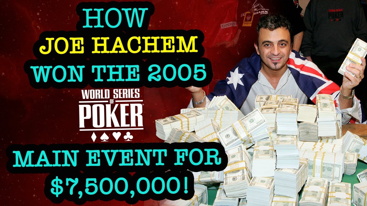 How Joe Hachem Won The 2005 WSOP Main Event for $7,500,000!