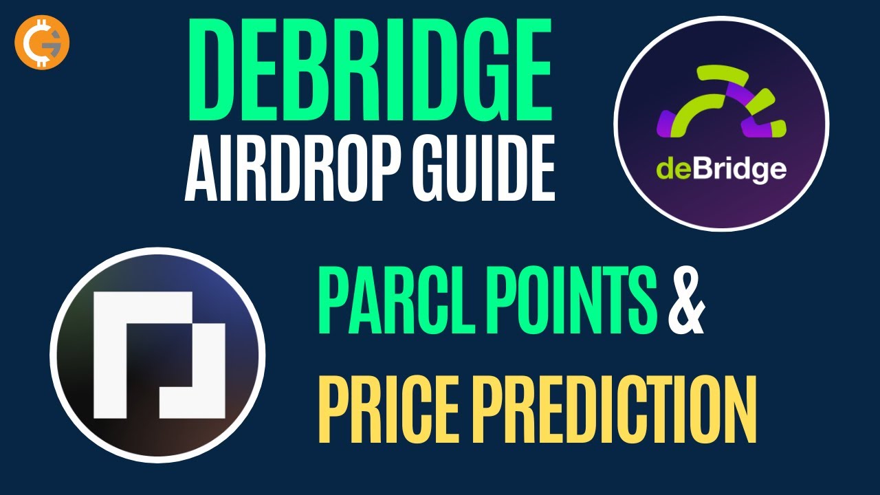 DeBridge Airdrop Guide | Earn DeBridge Points | Parcl Points Allocation | Parcl Price Prediction