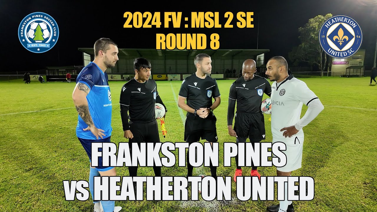 2024 FV MSL 3 SE, Rd 8 - Frankston Pines v Heatherton United
