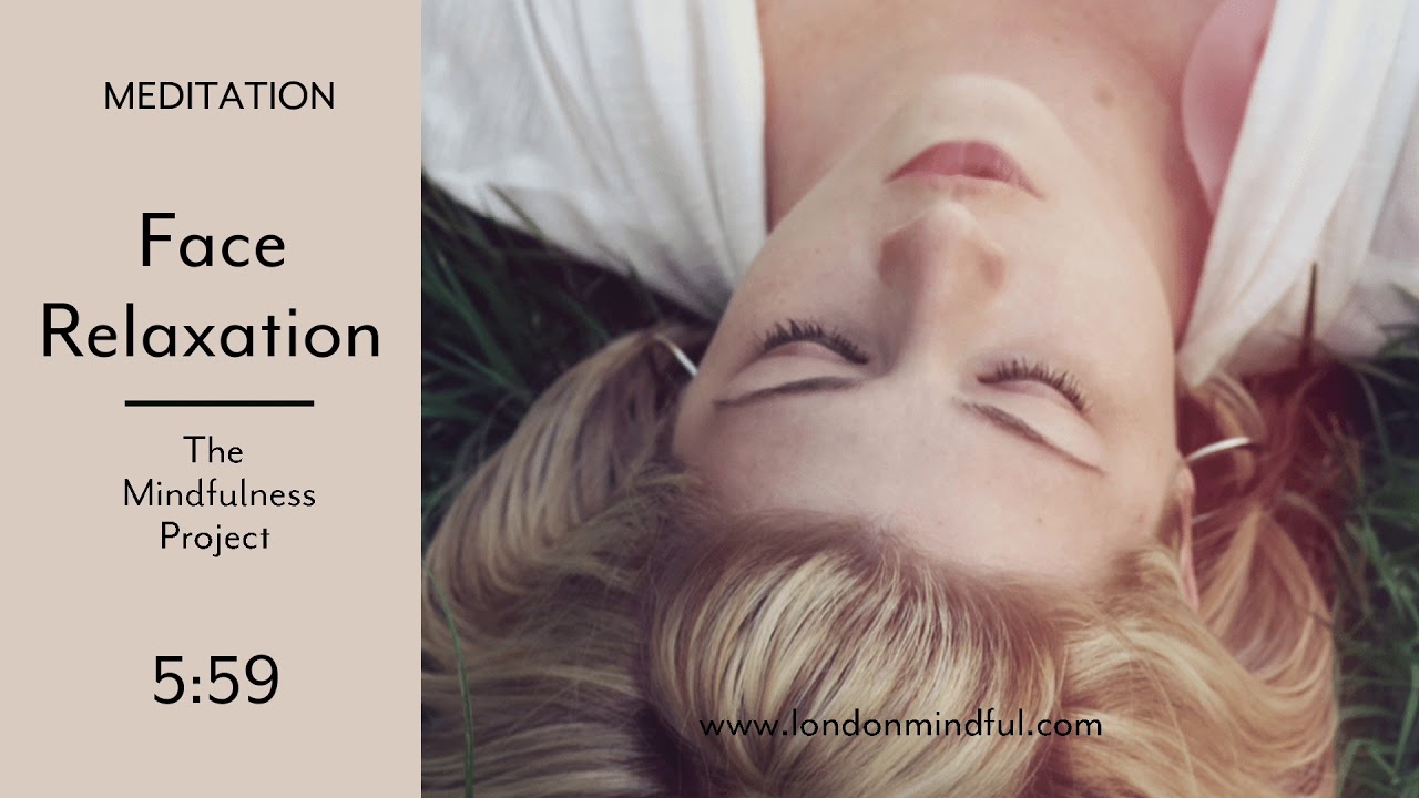 Face Relaxation I Mindfulness Meditation I The Mindfulness Project