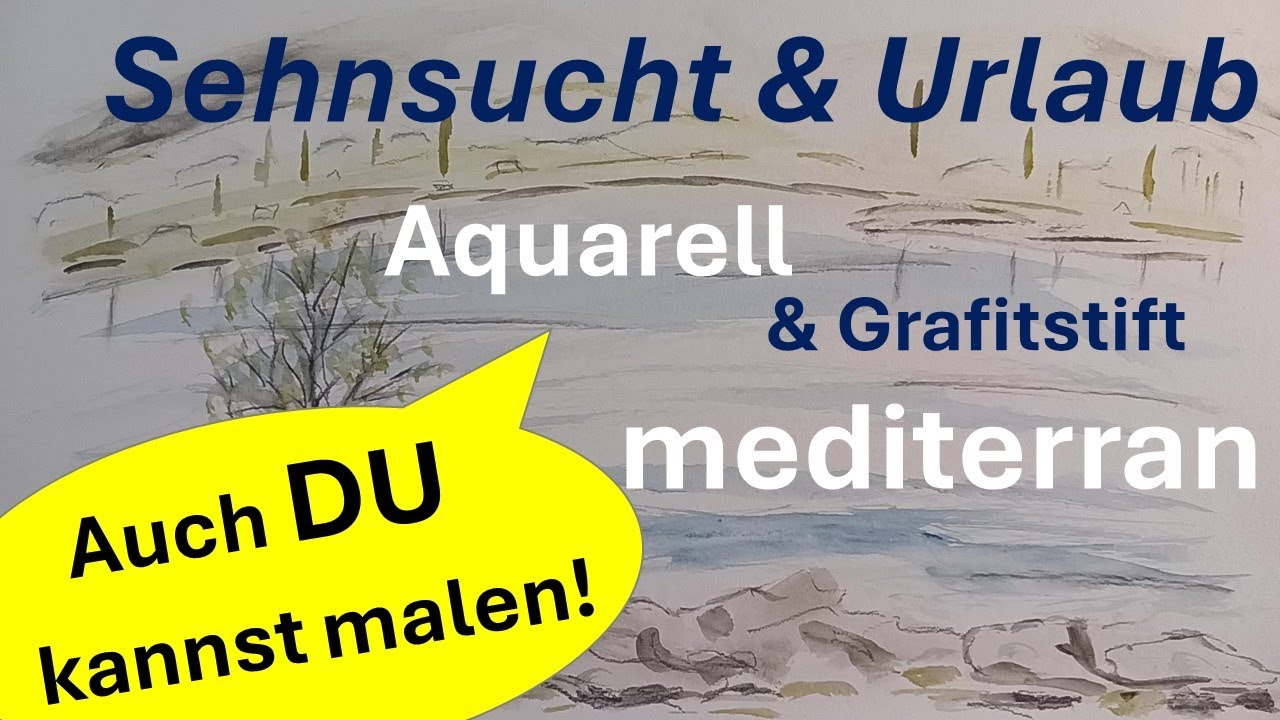 Urlaub Sehnsucht malen Aquarell Grafitstift mediterrane Motive malen