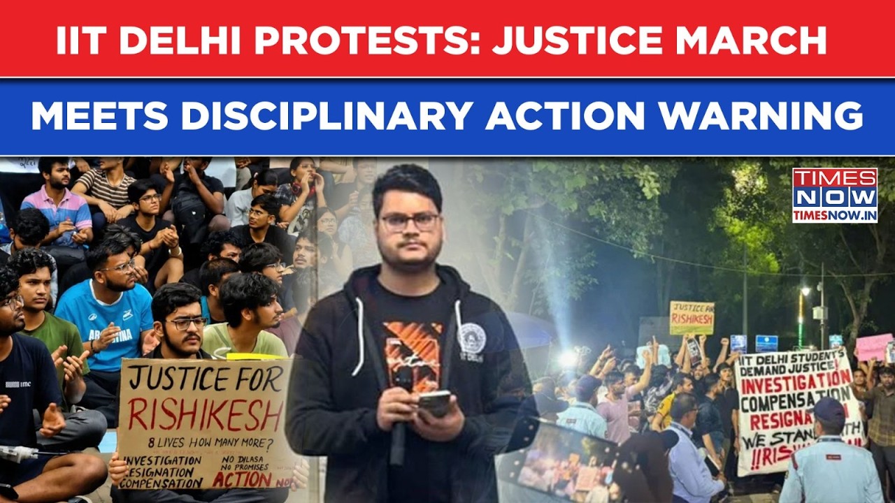 IIT Delhi Protests Intensify Over Rishikesh's Death: Justice March Meets Disciplinary Action Warning