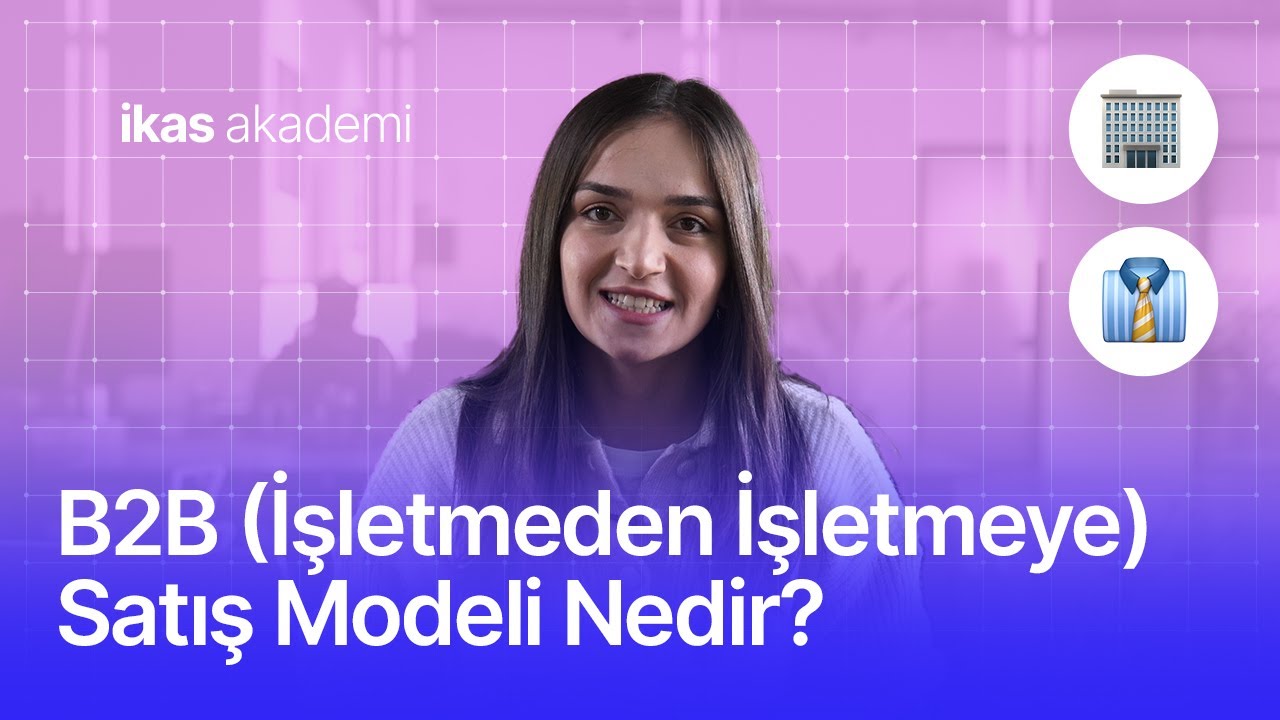 B2B Nedir? ⚡ikas Akademi
