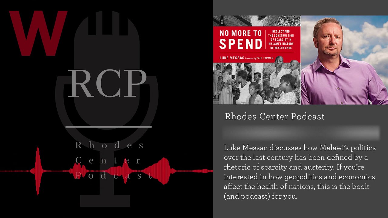 Rhodes Center Podcast: Austerity Myths and the Health of Nations: What Malawi Tells Us