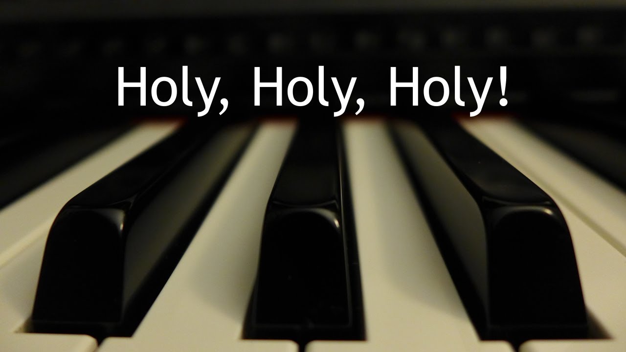Holy, Holy, Holy - piano instrumental hymn with lyrics