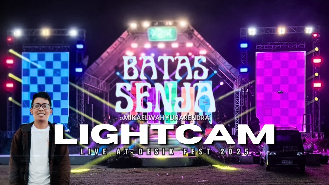 LIGHTCAM BATAS SENJA-KITA USAHAKAN LAGI & NANTI KITA SEPERTI INI   LIVE at DESIK FEST 2025 by mikael