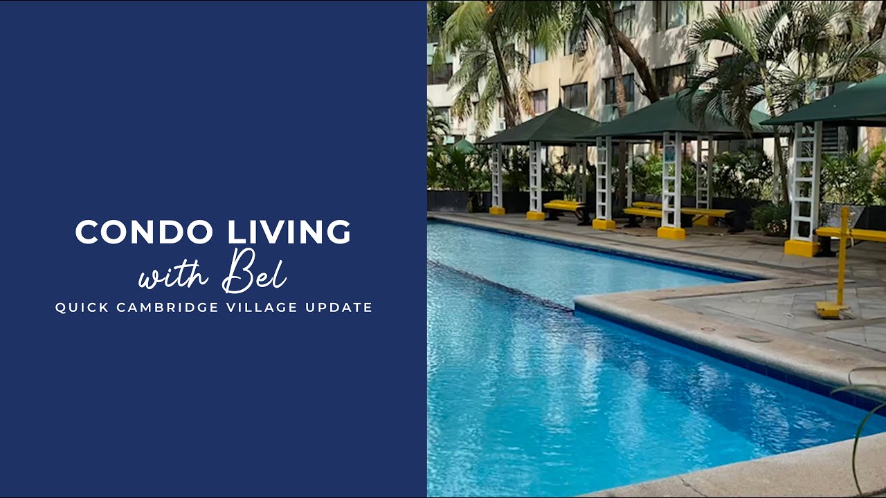 Condo Living with Bel | Quick Cambridge Village Update