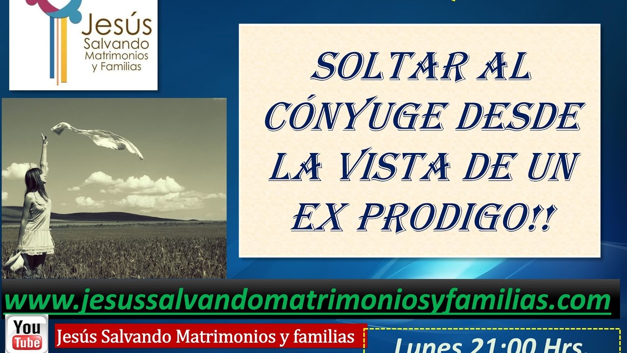 Conversando con el Profe y el Sr. Director; Soltar al Cónyuge desde la vista de un Ex Prodigo