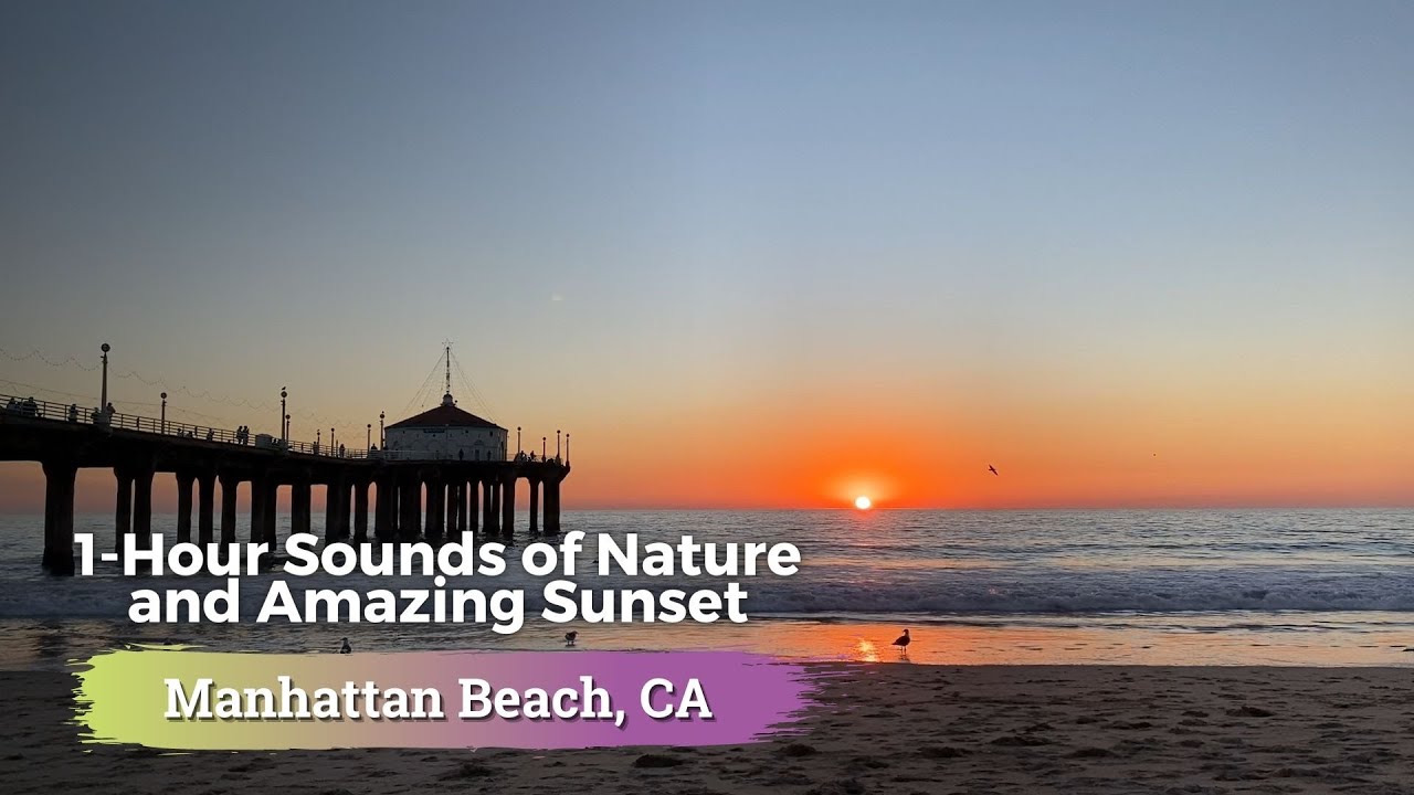 Beautiful Sunset: Manhattan Beach, CA &  1-Hour Calming Ocean Waves  *NO MID ROLL ADS*