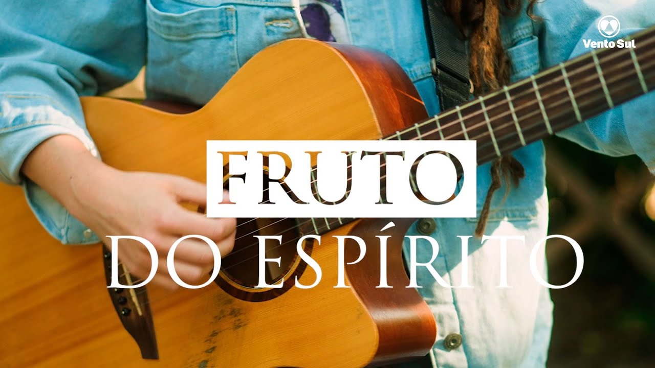FRUTO DO ESPÍRITO - Música para adorar, louvar e sentir a presença de Deus