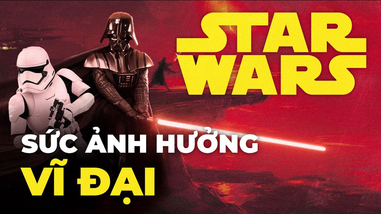 STAR WARS Đã THAY ĐỔI THẾ GIỚI Như Thế Nào?