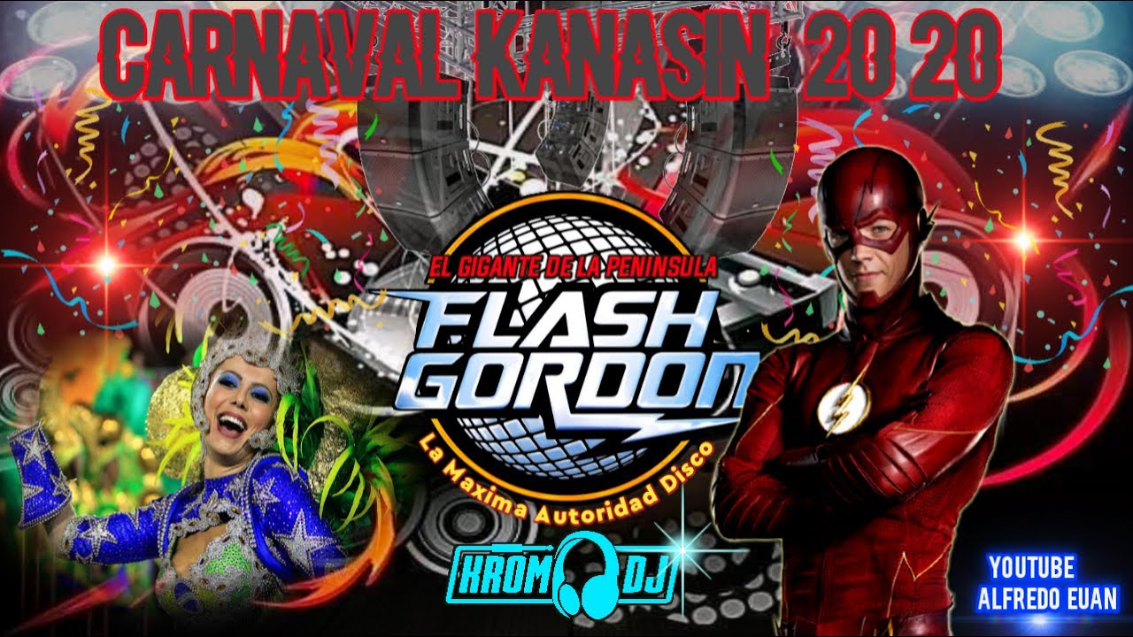FLASH ⚡ GORDON CARNAVAL KANAS&Iacute;N 2020 [ Dj KROMO ] 🎭