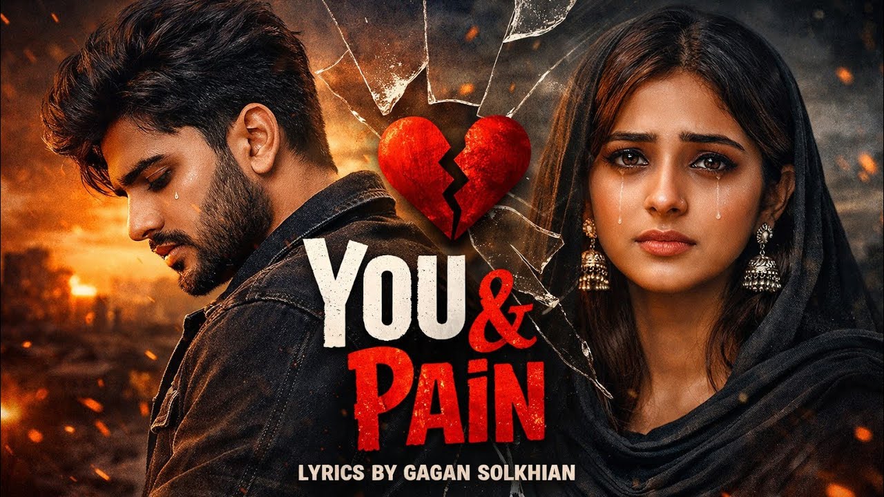 ਦਿਲ ਤੋੜ ਕੇ।। You & Pain ।।Gagan Solkhian New Punjabi songs 2026