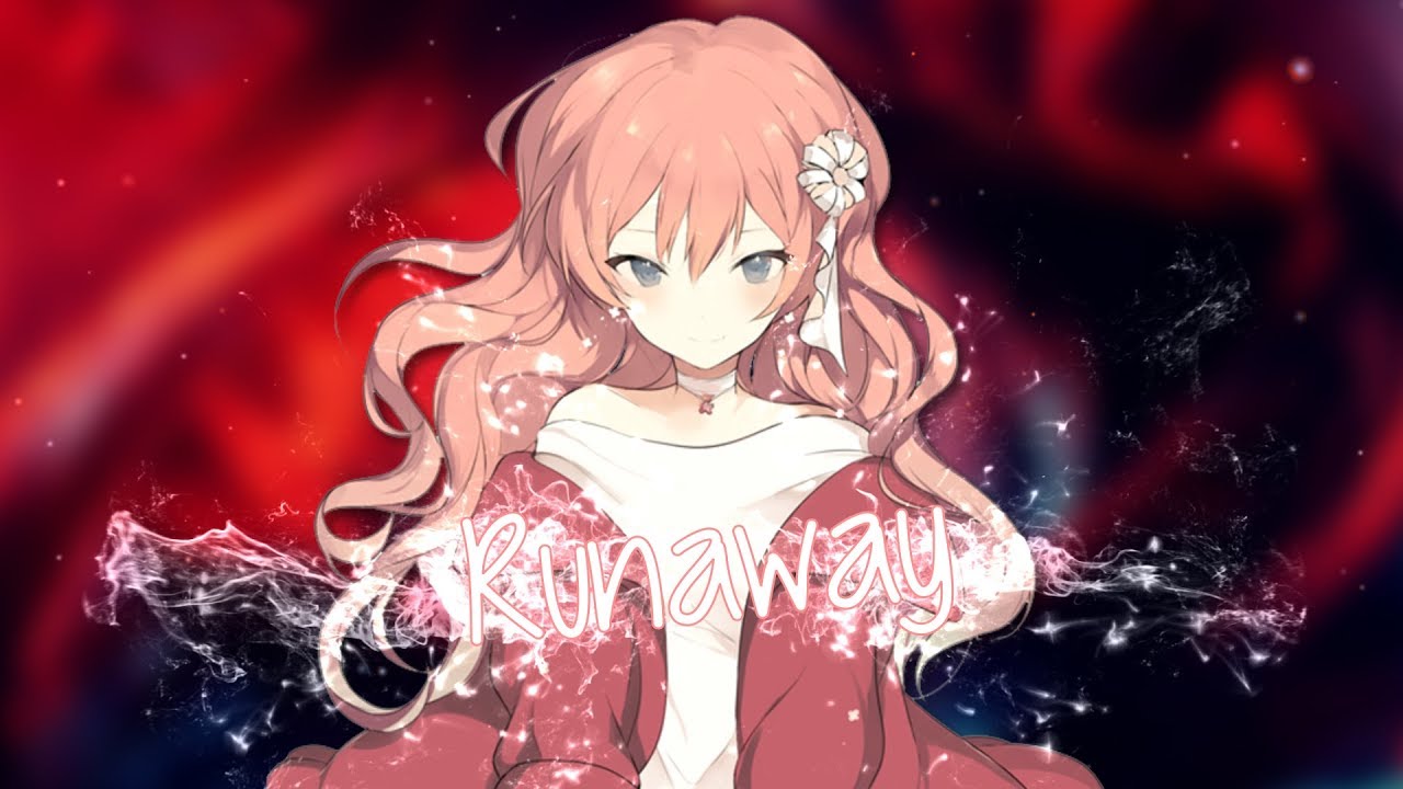 Nightcore - Runaway