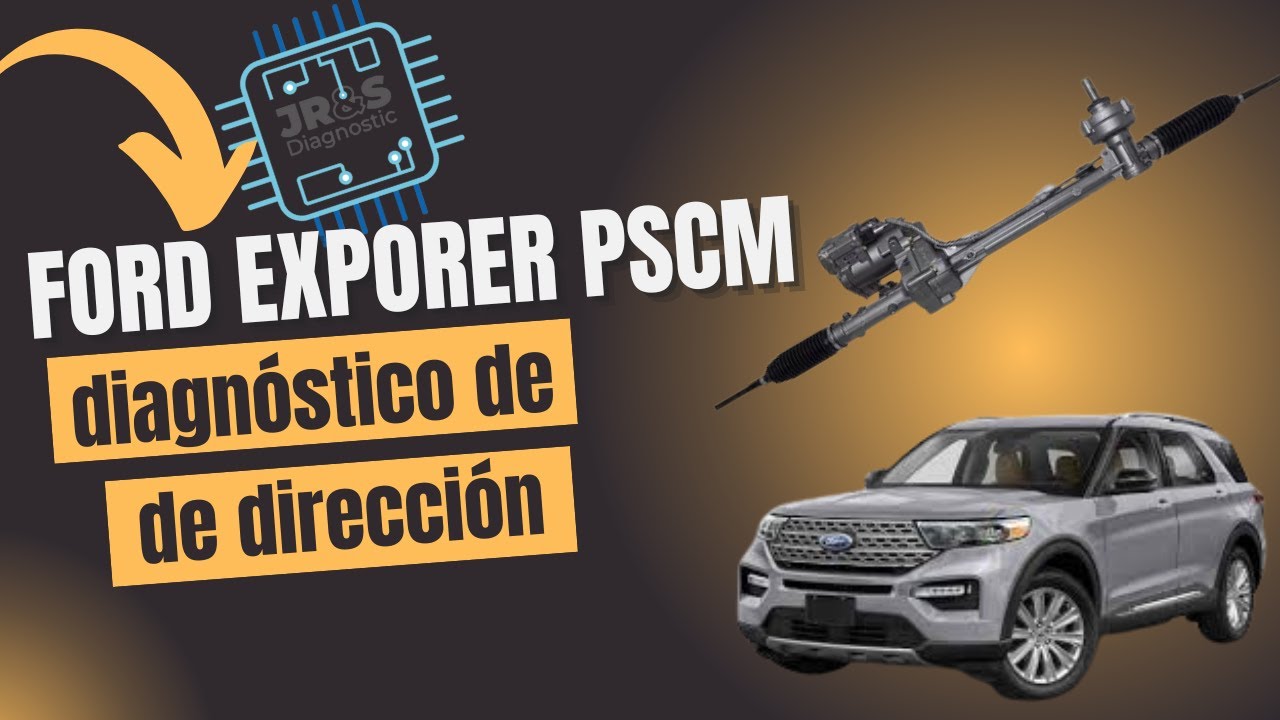 Diagnostico a modulo de control de dirección PSCM Ford Explorer 2018