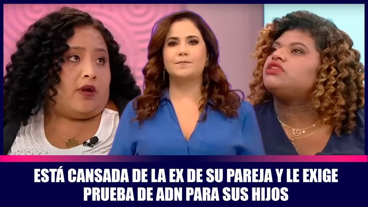 Está cansada de la ex de su pareja y le exige prueba de ADN para sus hijos | Andrea
