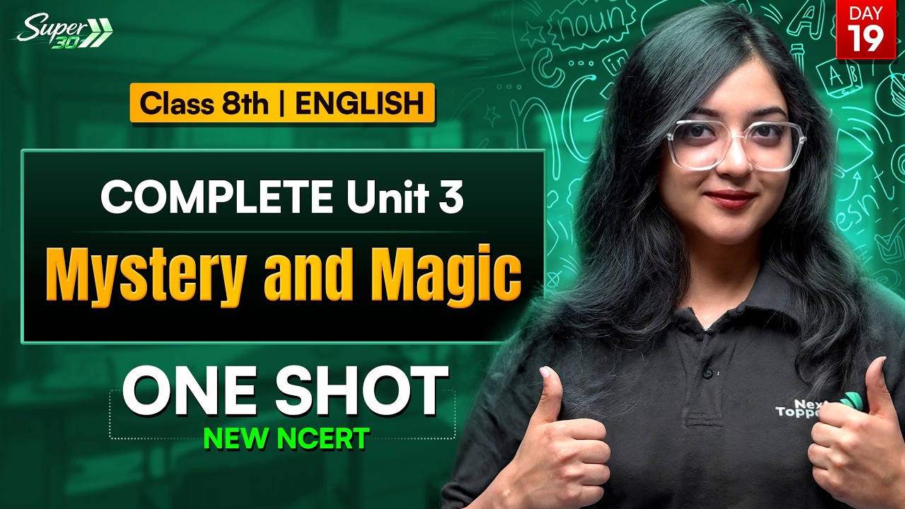 Class 8 English | Unit 3 l Mystery and Magic l New NCERT | One Shot | Next Toppers