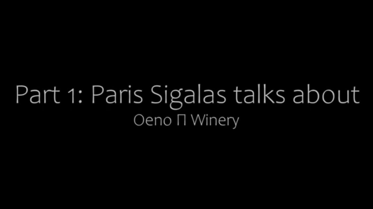 Paris Sigalas Talks About Oeno &Pi; Winery