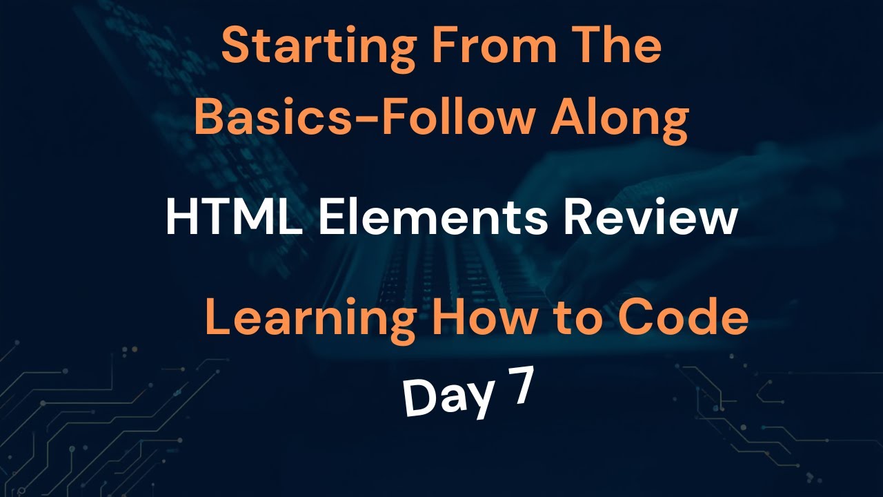 HTML Elements Review FreeCodeCamp Day 7  Follow Along