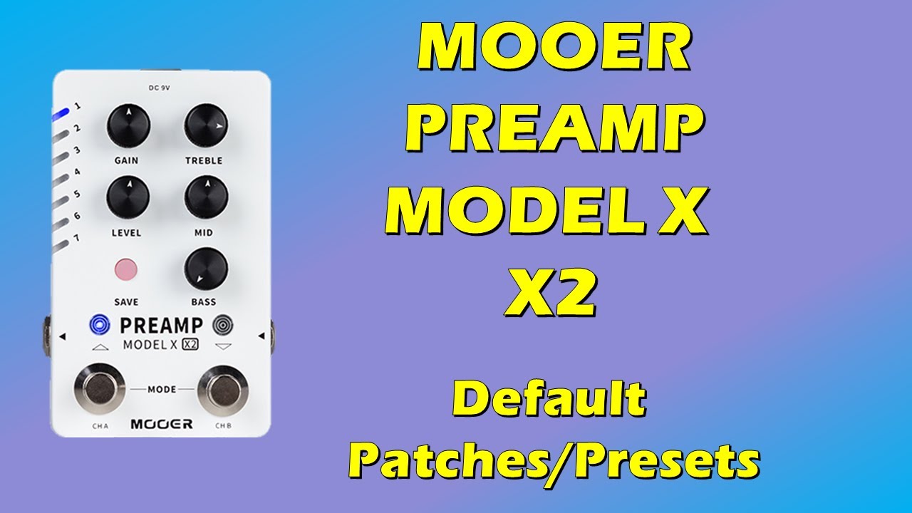 MOOER PREAMP MODEL X [X2] - Default Presets