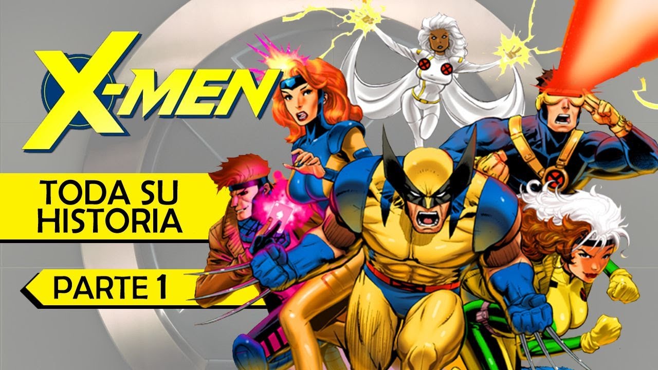 X-MEN - Toda su historia - PARTE 1