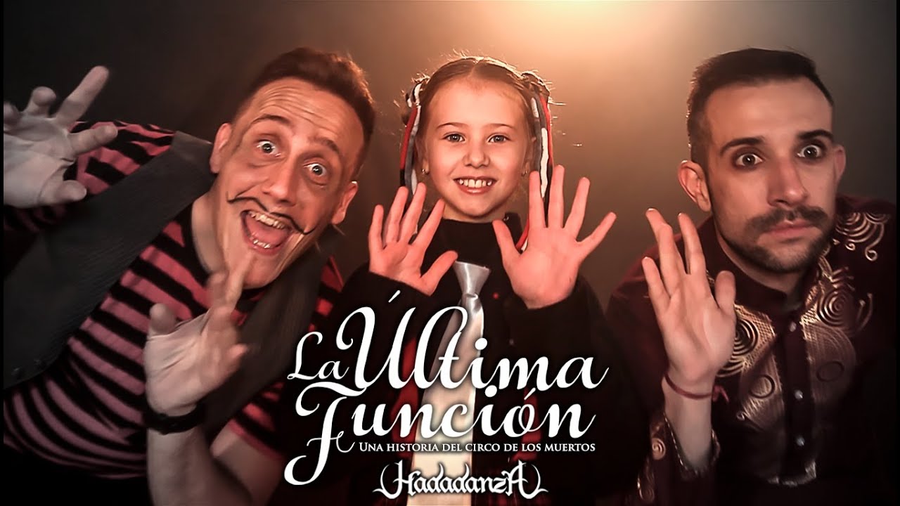 HADADANZA - La Última Función (Videoclip Oficial)