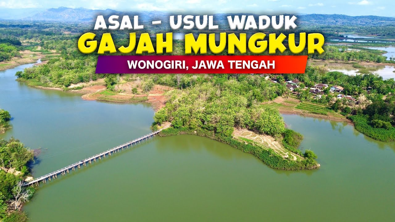 ASAL USUL WADUK GAJAH MUNGKUR, WONOGIRI !! Cerita Desa Yang Ditenggelamkan Demi Waduk, Wonogiri