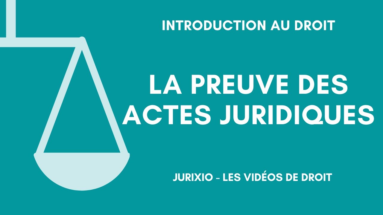 La preuve des actes juridiques
