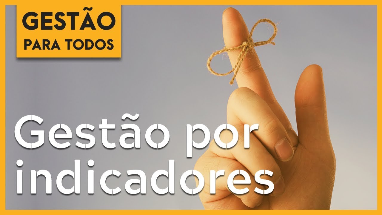 O QUE É IMPORTANTE NA GESTÃO POR INDICADORES