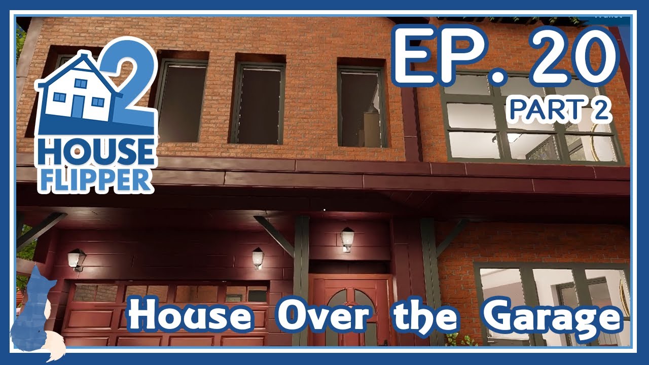 House Flipper 2 | Ep.20 | Part 2 | Refreshing the House Over the Garage
