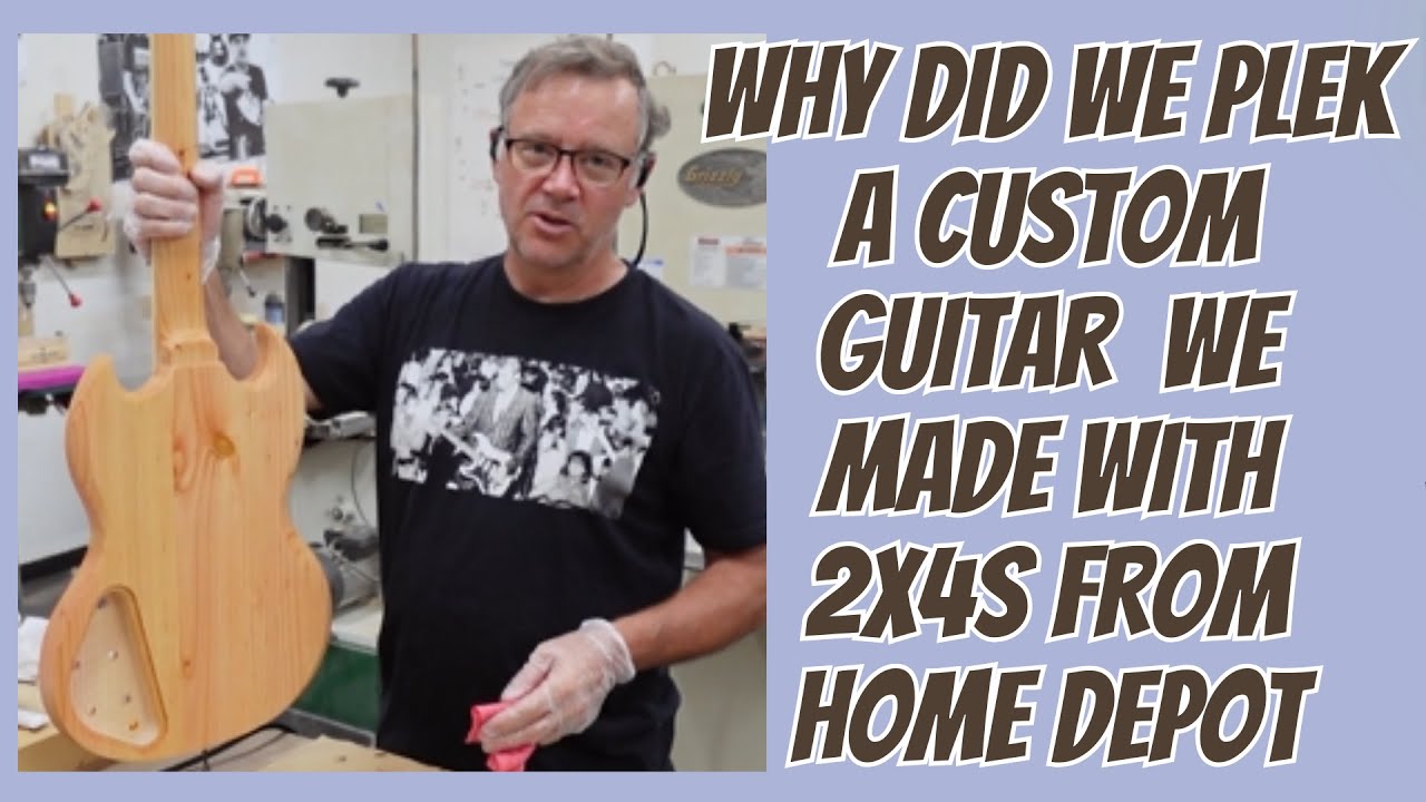 Why Did We PLEK A Custom Guitar Made With 2x4s From Home Depot