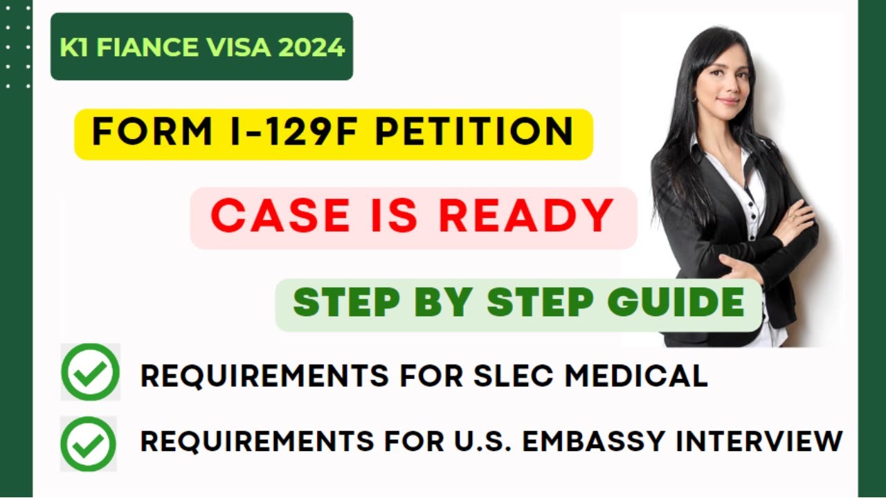 K1 VISA: What’s Next After K1 Visa CASE READY - Step by Step Guide (2024)