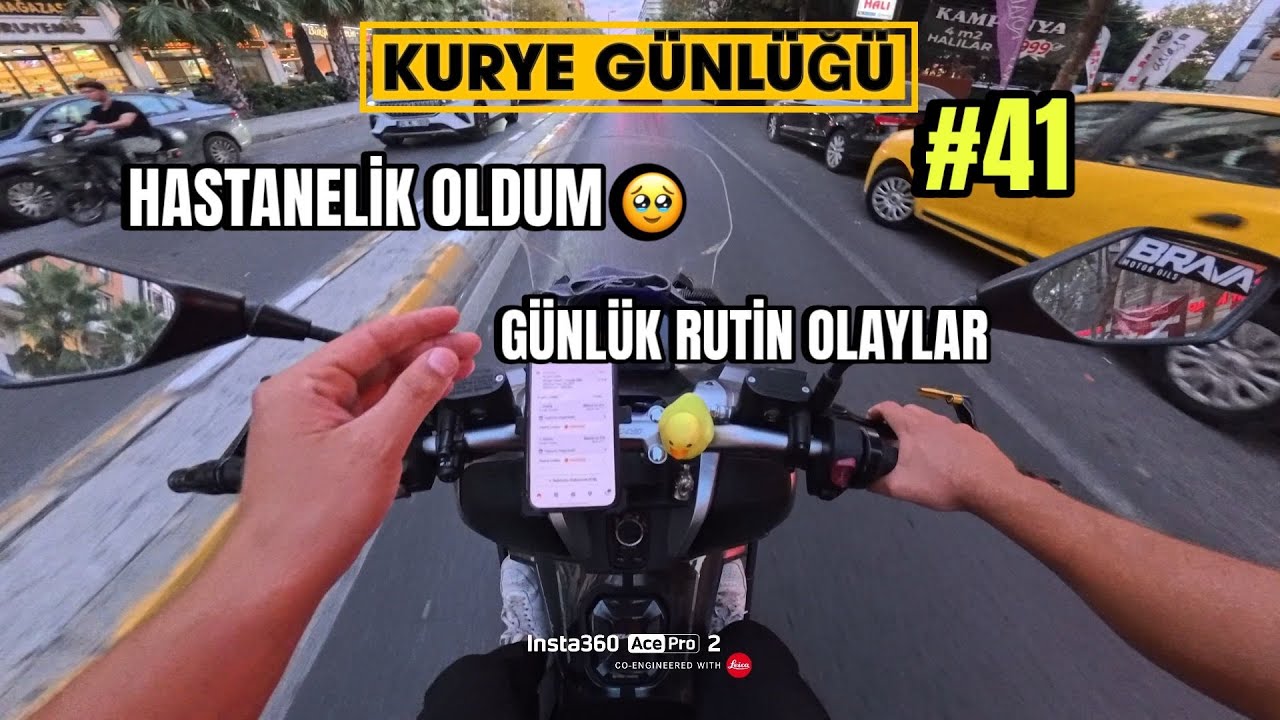 KURYE GÜNLÜĞÜ 41 | HASTANELİK OLDUM | GÜNLÜK OLAYLAR