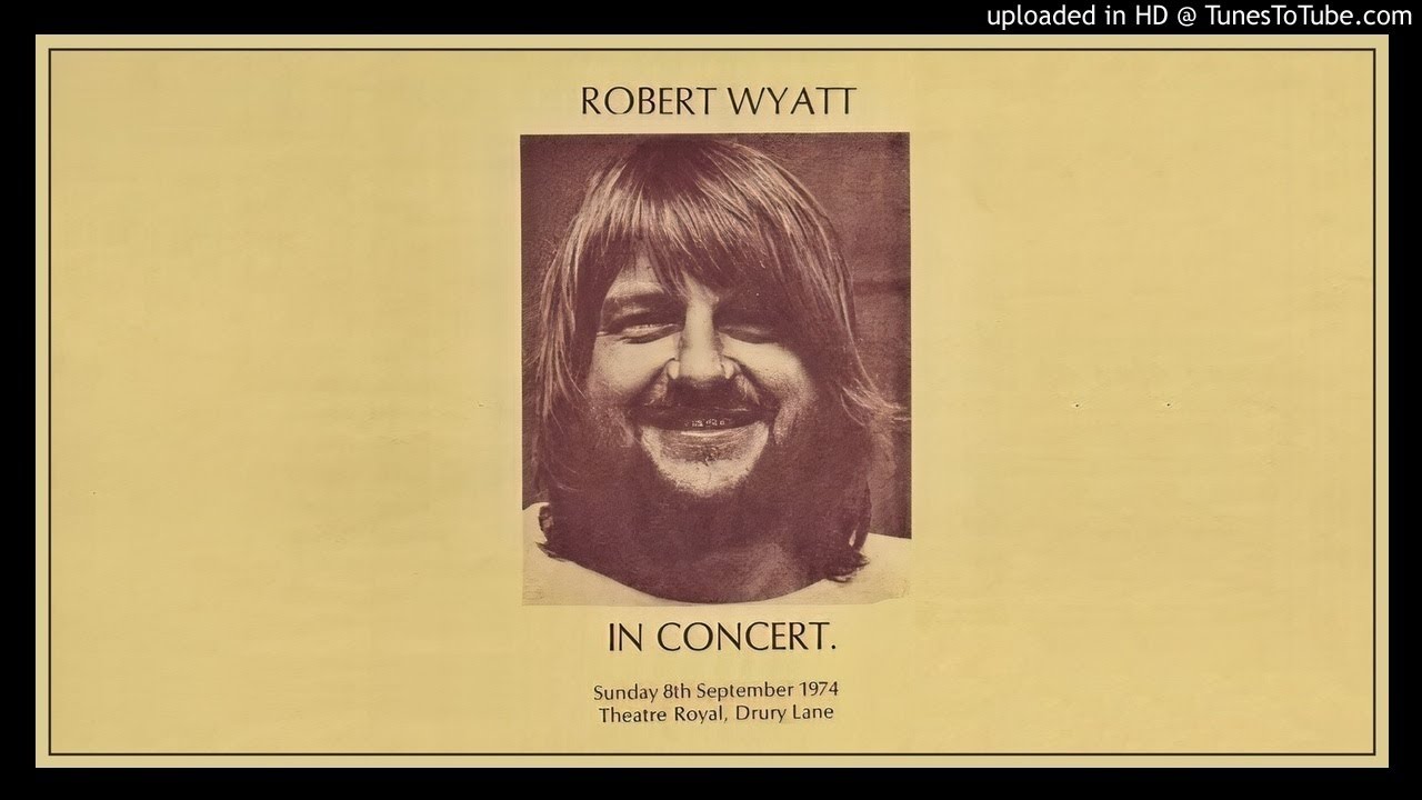 Robert Wyatt ► Little Red Riding Hood Hit the Road ✤ Live 1974 [HQ Audio]