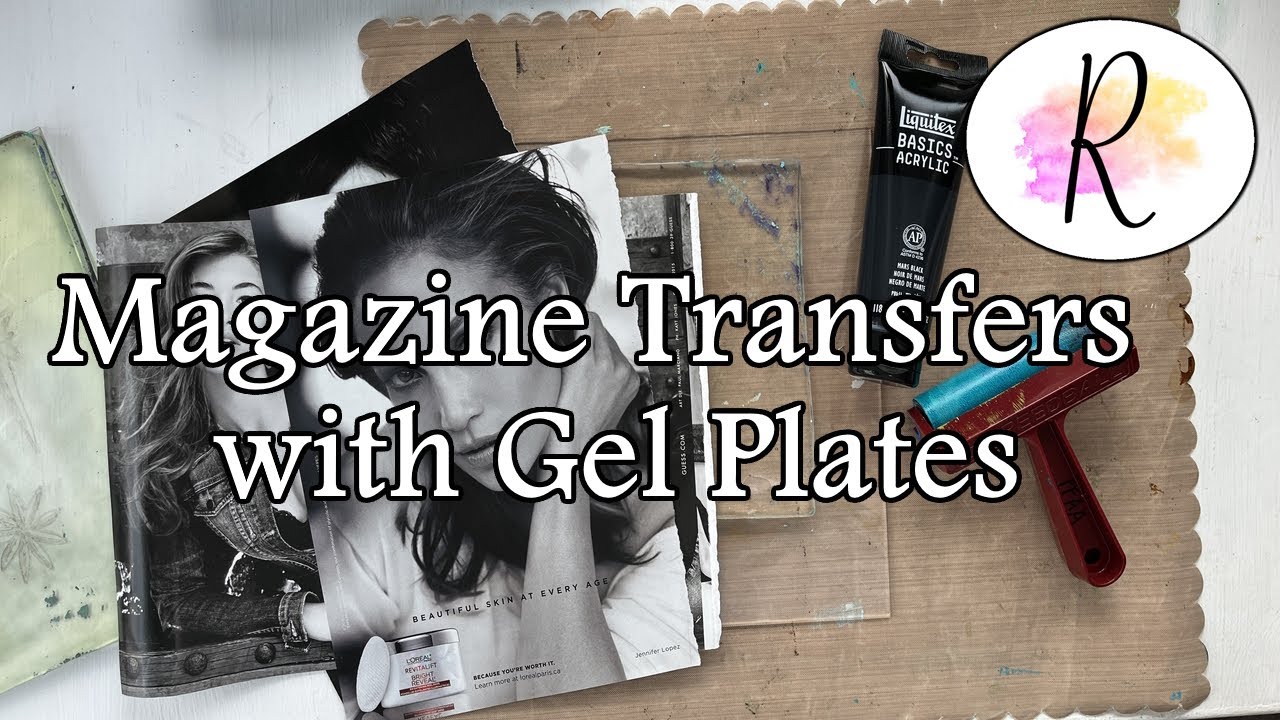 Magazine Transfers Using Your Gel Plate | Tutorial - Process Video